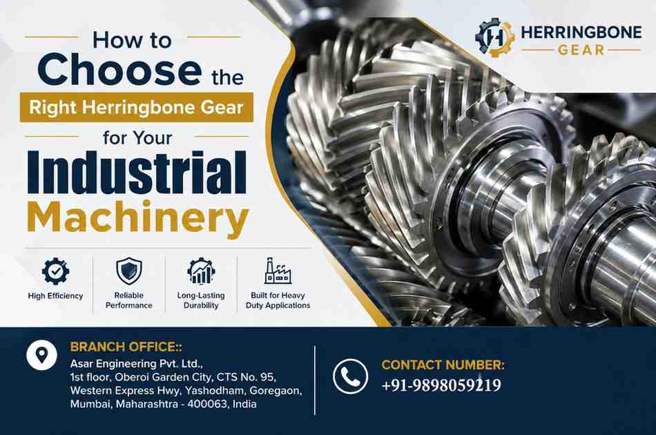How to Choose the Right Herringbone Gear for Your Industrial Machinery