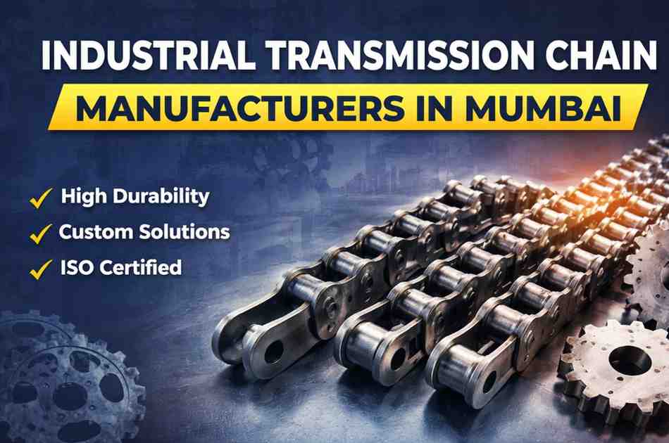 Industrial Transmission Chain Manufacturers in Mumbai – Reliable Power Transmission Solutions for Every Industry